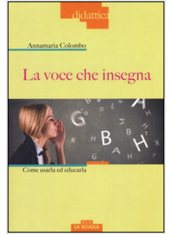 VOCE CHE INSEGNA. COME USARLA ED EDUCARLA. CON DVD AUDIO (LA)