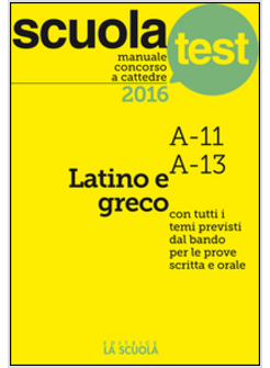 MANUALE CONCORSO A CATTEDRE 2016. LATINO E GRECO A11, A13