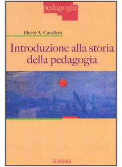 INTRODUZIONE ALLA STORIA DELLA PEDAGOGIA