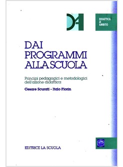 DAI PROGRAMMI ALLA SCUOLA PRINCIPI PEDAGOGICI E METODOLOGICI DELL'AZIONE 