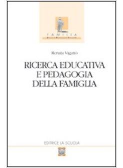 RICERCA EDUCATIVA E PEDAGOGIA DELLA FAMIGLIA