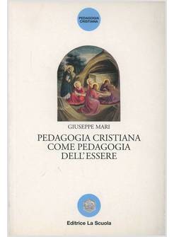 PEDAGOGIA CRISTIANA COME PEDAGOGIA DELL'ESSERE
