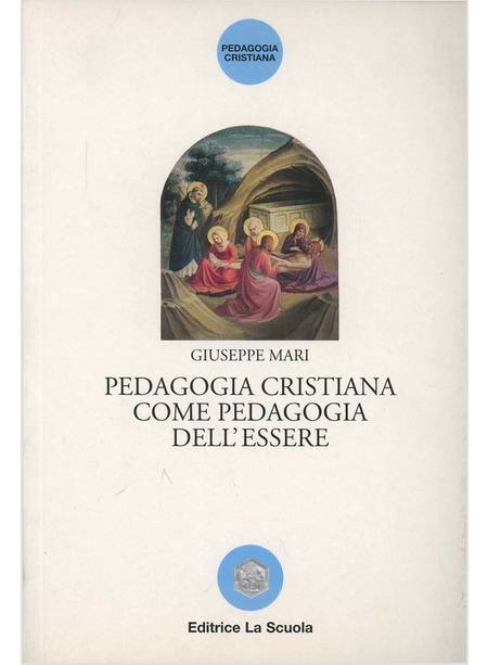 PEDAGOGIA CRISTIANA COME PEDAGOGIA DELL'ESSERE