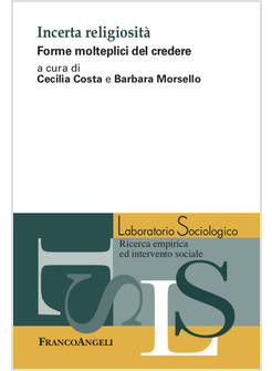 INCERTA RELIGIOSITA'. FORME MOLTEPLICI DEL CREDERE