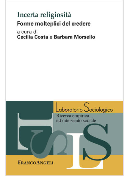 INCERTA RELIGIOSITA'. FORME MOLTEPLICI DEL CREDERE