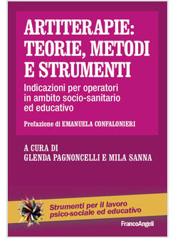 ARTITERAPIE: TEORIE, METODI E STRUMENTI. INDICAZIONI PER OPERATORI IN AMBITO SOC