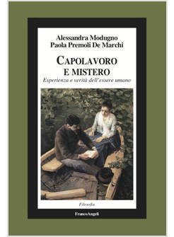 CAPOLAVORO E MISTERO. ESPERIENZA E VERITA' DELL'ESSERE UMANO