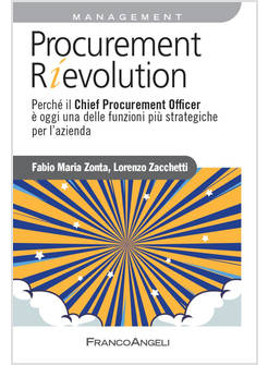 PROCUREMENT RIEVOLUTION. PERCHE' IL CHIEF PROCUREMENT OFFICER E' OGGI UNA DELLE 
