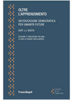OLTRE L'APPRENDIMENTO. UN'EDUCAZIONE DEMOCRATICA PER UMANITA' FUTURE