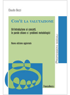 COS'E' LA VALUTAZIONE. UN'INTRODUZIONE AI CONCETTI, LE PAROLE CHIAVE E I PROBLEM