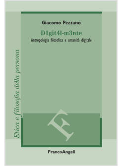 D1GIT4L-M3NTE. ANTROPOLOGIA FILOSOFICA E UMANITA' DIGITALE