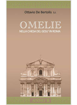 OMELIE NELLA CHIESA DEL GESU' IN ROMA. ANNO B
