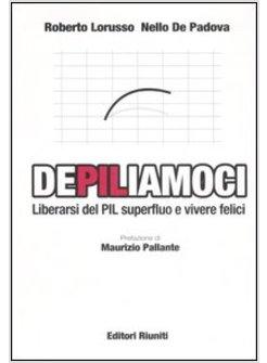 DEPILIAMOCI LIBERARSI DEL PIT SUPERFLUO E VIVERE FELICI