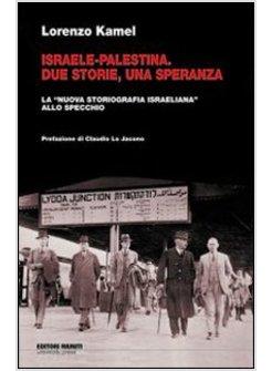 ISRAELE-PALESTINA DUE STORIE UNA SPERANZA