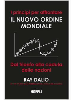 PRINCIPI PER AFFRONTARE IL NUOVO ORDINE MONDIALE. DAL TRIONFO ALLA CADUTA DELLE 