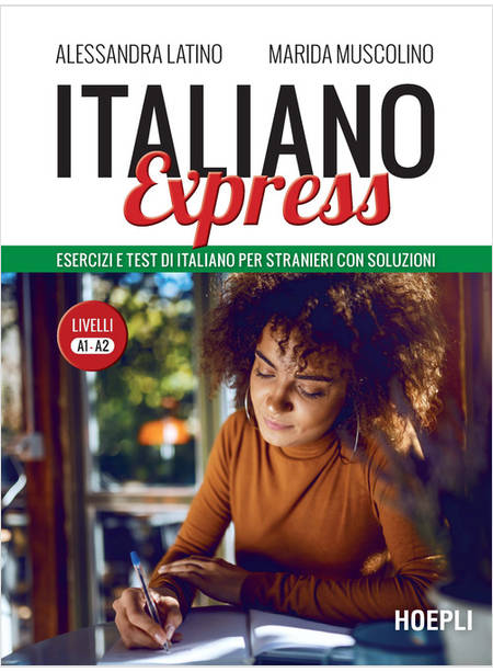 ITALIANO EXPRESS. ESERCIZI E TEST DI ITALIANO PER STRANIERI CON SOLUZIONI. LIVEL