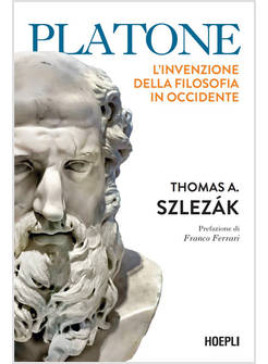 PLATONE. L'INVENZIONE DELLA FILOSOFIA IN OCCIDENTE