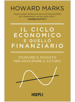 CICLO ECONOMICO E QUELLO FINANZIARIO. STUDIARE IL PASSATO PER ANTICIPARE IL FUTU