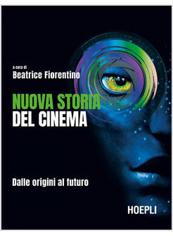 NUOVA STORIA DEL CINEMA. DALLE ORIGINI AL FUTURO