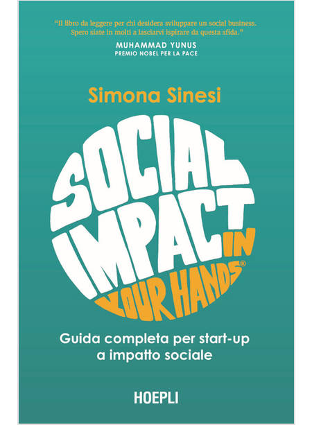 SOCIAL IMPACT IN YOUR HANDS®. GUIDA COMPLETA PER STARTUP A IMPATTO SOCIALE