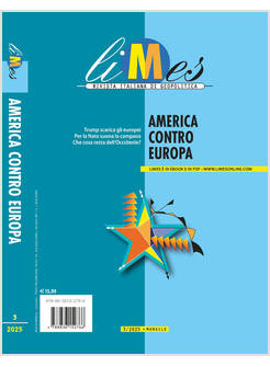 LIMES RIVISTA ITALIANA DI GEOPOLITICA VOL. 3/2025: AMERICA CONTRO EUROPA