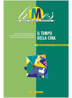 LIMES. RIVISTA ITALIANA DI GEOPOLITICA 12/2025 IL TEMPO DELLA CINA