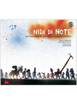 NIDI DI NOTE. UN CAMMINO IN DIECI PASSI VERSO LA MUSICA. EDIZ. A COLORI. CON CD 