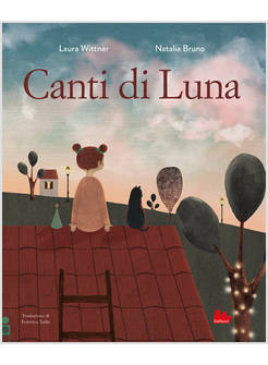 CANTI DI LUNA. EDIZ. A COLORI