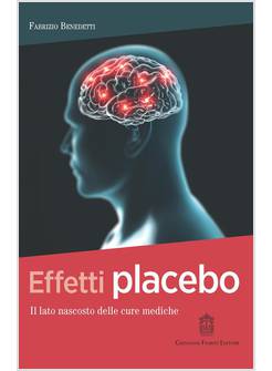 EFFETTI PLACEBO IL LATO NASCOSTO DELLE CURE MEDICHE