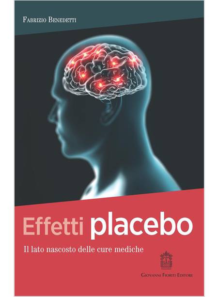 EFFETTI PLACEBO IL LATO NASCOSTO DELLE CURE MEDICHE