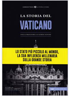 LA STORIA DEL VATICANO DALLA PREISTORIA AI GIORNI NOSTRI