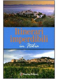 ITINERARI IMPERDIBILI IN ITALIA