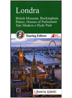 LONDRA. BRITISH MUSEUM, BUCKINGHAM PALACE, HOUSES OF PARLIAMENT, TATE MODERN E