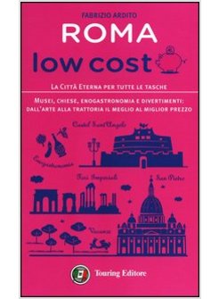 ROMA LOW COST LA CITTA' ETERNA PER TUTTE LE TASCHE