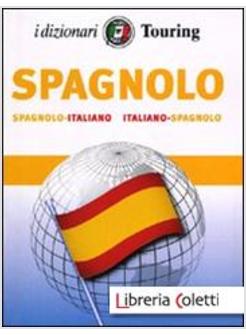 DIZIONARIO SPAGNOLO-ITALIANO, ITALIANO-SPAGNOLO