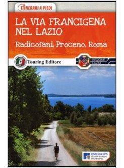 LA VIA FRANCIGENA NEL LAZIO. RADICOFANI, PROCENO, ROMA 