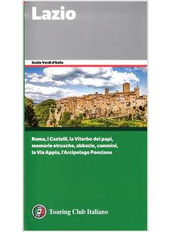 LAZIO ROMA, I CASTELLI, LA VITERBO DEI PAPI, MEMORIE ETRUSCHE, ABBAZIE, CAMMINI