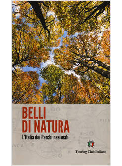 BELLI DI NATURA. L'ITALIA DEI PARCHI NAZIONALI