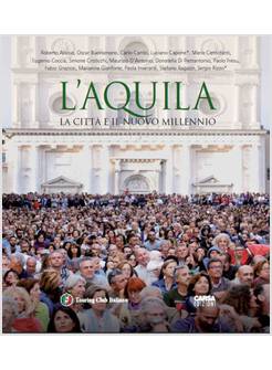 L'AQUILA. LA CITTA' E IL NUOVO MILLENNIO