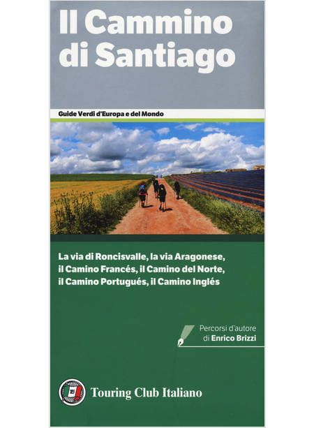 IL CAMMINO DI SANTIAGO DAI PIRENEI A FINISTERRE PER SANTIAGO DE COMPOSTELA 