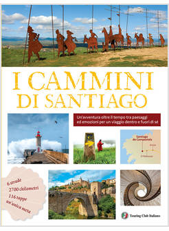 I CAMMINI DI SANTIAGO UN'AVVENTURA OLTRE IL TEMPO