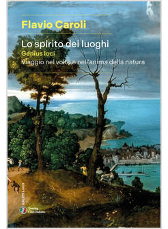 LO SPIRITO DEI LUOGHI. GENIUS LOCI. VIAGGIO NEL VOLTO E NELL'ANIMA DELLA NATURA