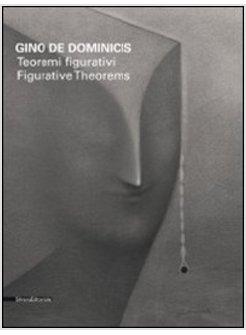 GINO DE DOMINICIS. TEOREMI FIGURATIVI