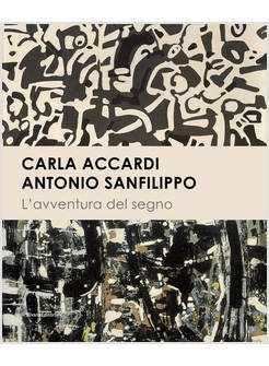 ACCARDI E SANFILIPPO. AVVENTURA DEL SEGNO.