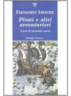 PIRATI E ALTRI AVVENTURIERI L'ARTE DI RACCONTARE STORIE