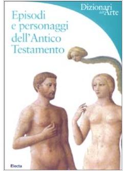 EPISODI E PERSONAGGI DELL' ANTICO TESTAMENTO   