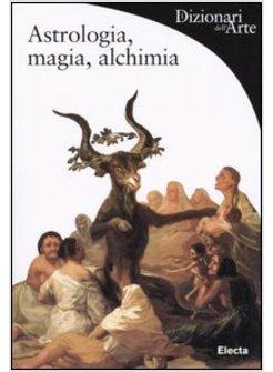 ASTROLOGIA MAGIA ALCHIMIA