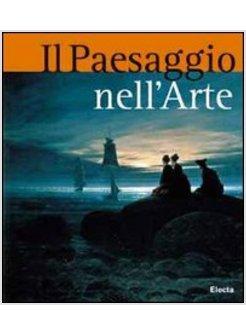 PAESAGGIO NELL'ARTE (IL)