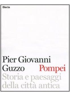 POMPEI STORIE E PAESAGGI DELLA CITTA' ANTICA