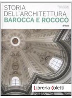 STORIA DELL'ARCHITETTURA BAROCCA E ROCOCO'